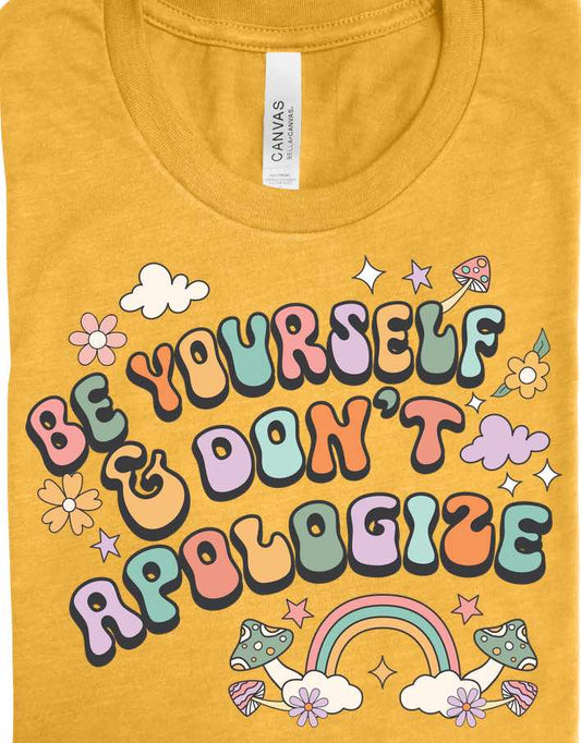 Be Yourself & Don't Apologize DTF Transfer