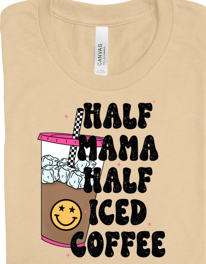 Half Mama Half Iced Coffee DTF Transfer